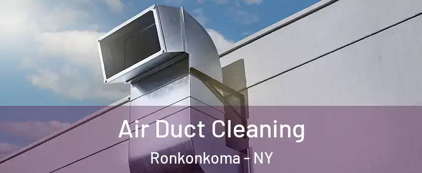  Air Duct Cleaning Ronkonkoma - NY