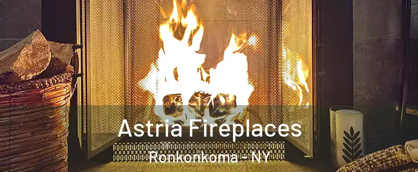  Astria Fireplaces Ronkonkoma - NY