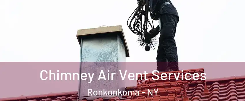  Chimney Air Vent Services Ronkonkoma - NY