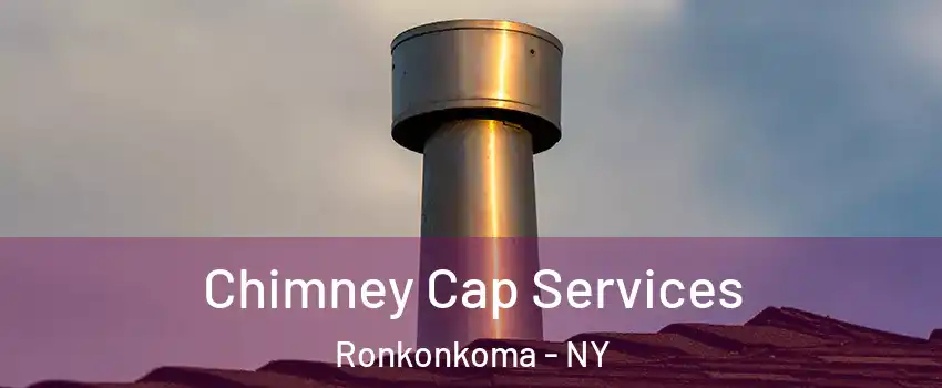  Chimney Cap Services Ronkonkoma - NY