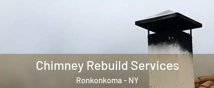  Chimney Rebuild Services Ronkonkoma - NY