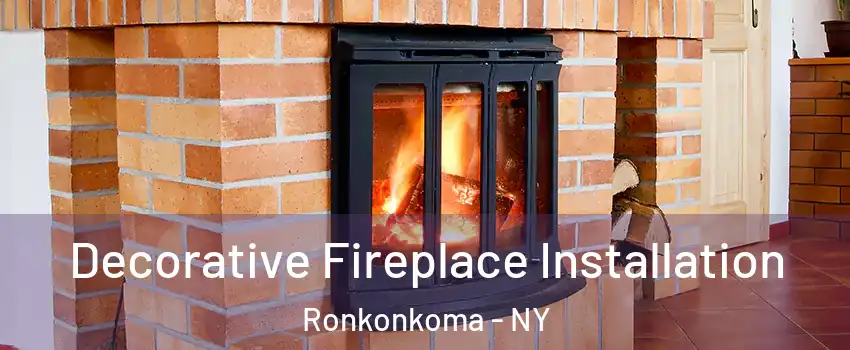  Decorative Fireplace Installation Ronkonkoma - NY