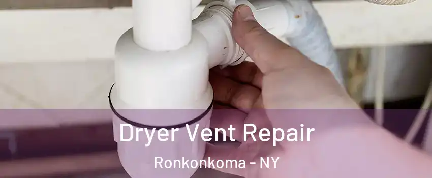  Dryer Vent Repair Ronkonkoma - NY