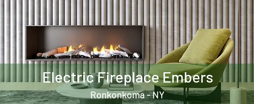  Electric Fireplace Embers Ronkonkoma - NY