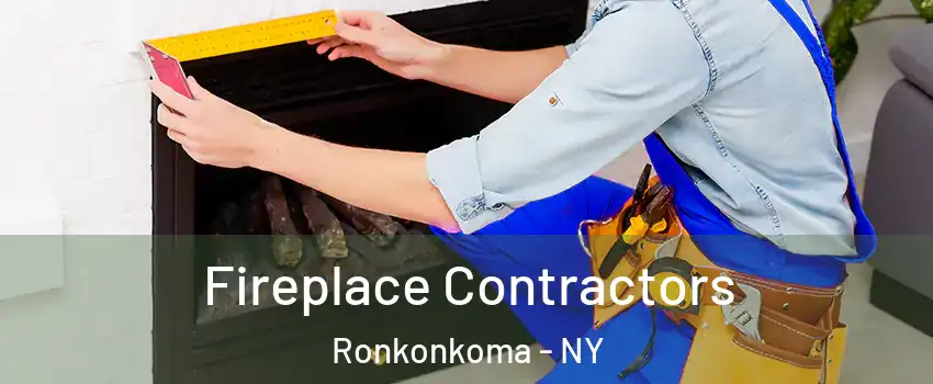  Fireplace Contractors Ronkonkoma - NY