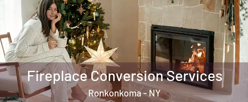  Fireplace Conversion Services Ronkonkoma - NY