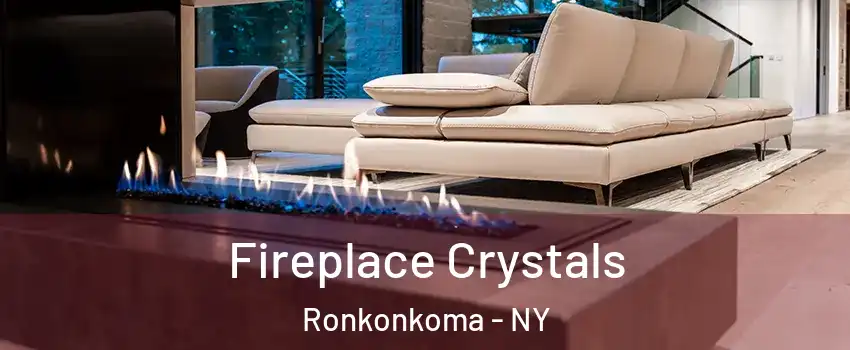  Fireplace Crystals Ronkonkoma - NY