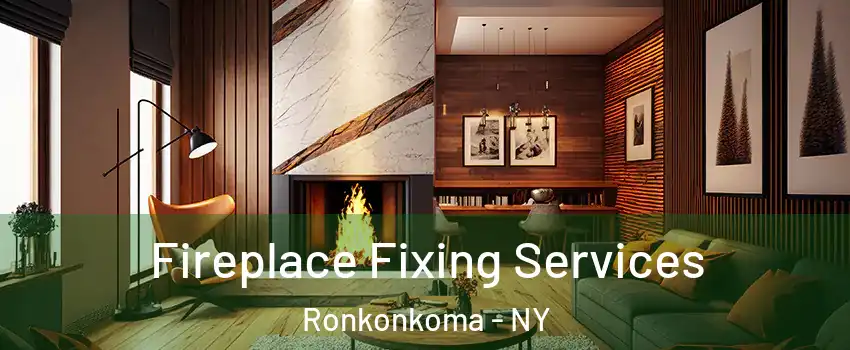  Fireplace Fixing Services Ronkonkoma - NY