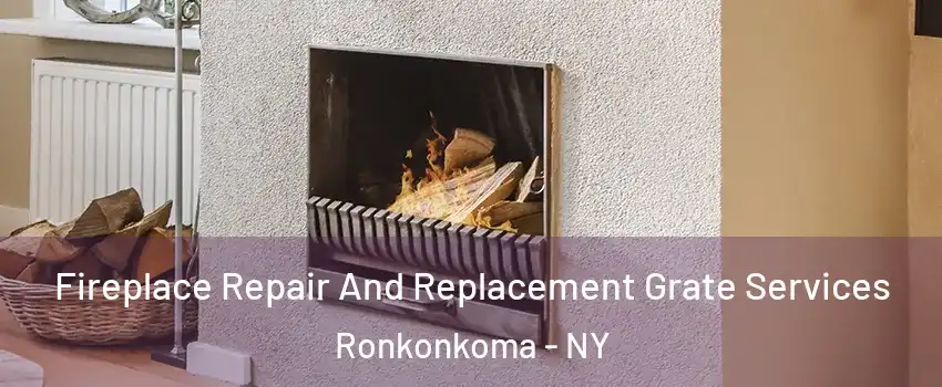  Fireplace Repair And Replacement Grate Services Ronkonkoma - NY