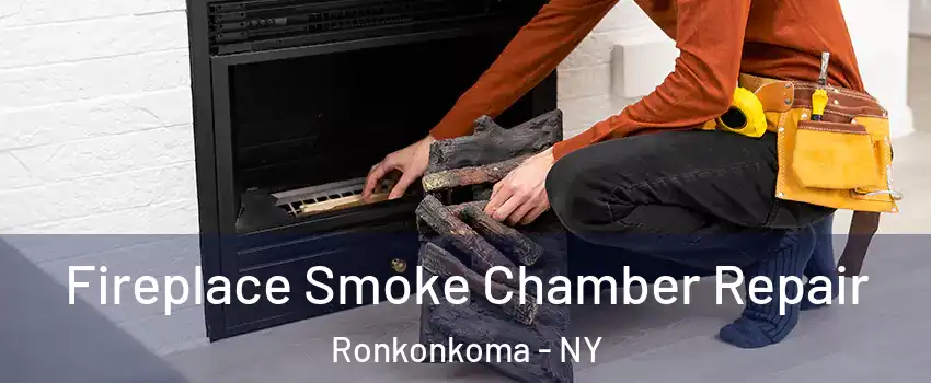  Fireplace Smoke Chamber Repair Ronkonkoma - NY
