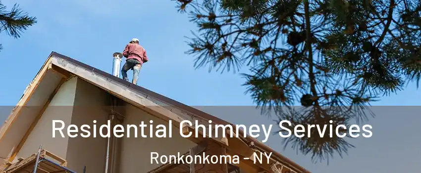  Residential Chimney Services Ronkonkoma - NY