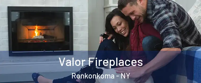  Valor Fireplaces Ronkonkoma - NY