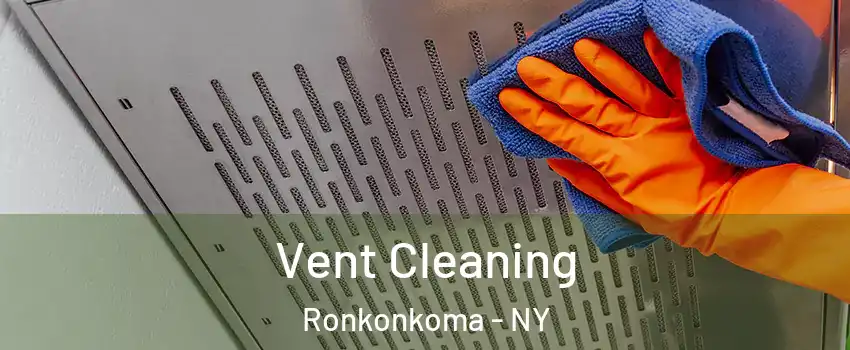  Vent Cleaning Ronkonkoma - NY