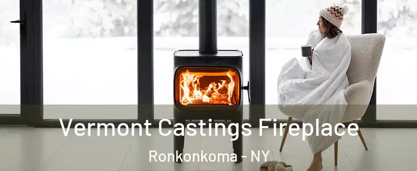  Vermont Castings Fireplace Ronkonkoma - NY
